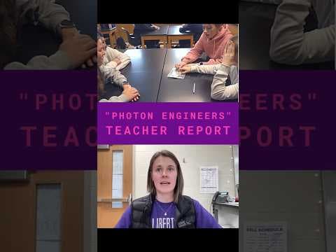 Teacher Report | "Photon Engineers: Tinkering with Light"